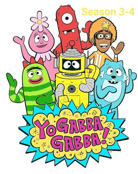 Yo Gabba Gabba Season 3 4 Yo Gabba Gabba Gabba Gabba Old Cartoon Shows