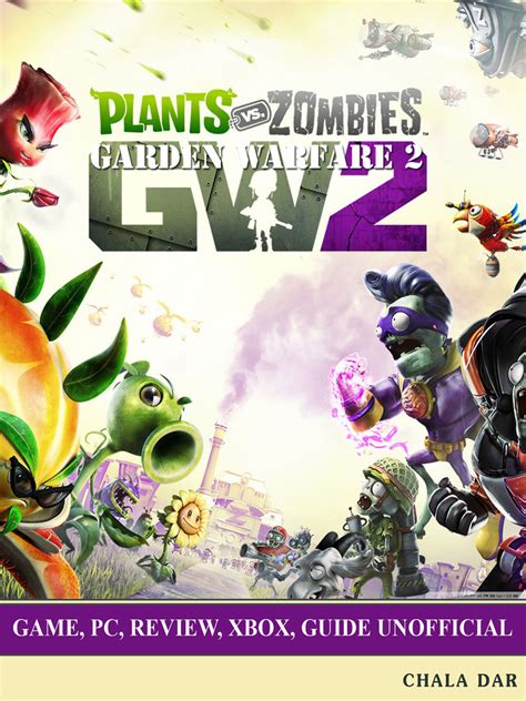 Lea Plants Vs Zombies Garden Warfare 2 Game Pc Review Xbox Guide
