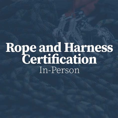 rope and harness certification in person the adjuster guy
