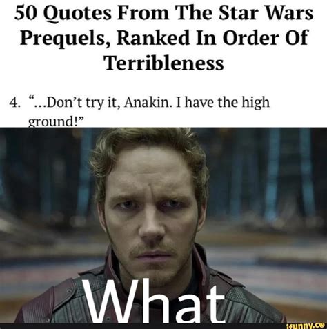 50 Quotes From The Star Wars Prequels Ranked In Order Of Terribleness 4 Dont Try It