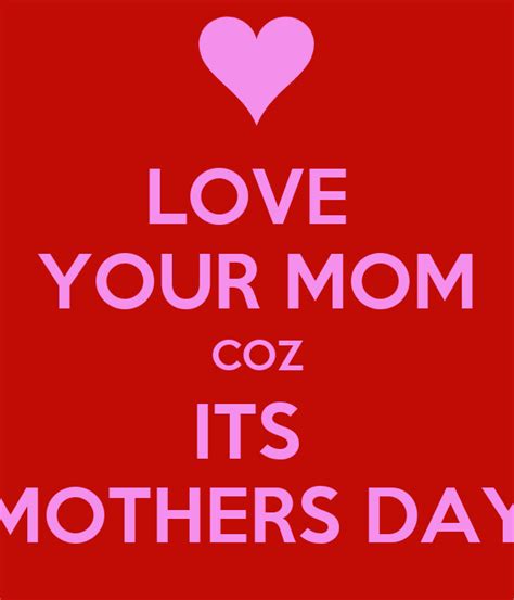 Love Your Mom Coz Its Mothers Day Poster Enzo Bento Keep Calm O Matic