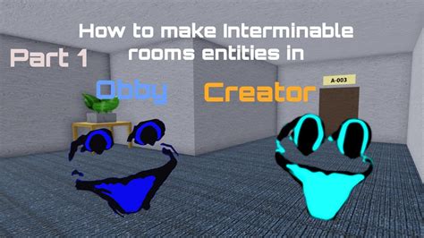 How To Make Interminable Rooms Entities In Obby Creator Part 1
