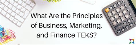 What Are The Principles Of Business Marketing And Finance Teks