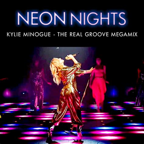 Show 501 Kylie Minogue The Real Groove Megamix Neon Nights