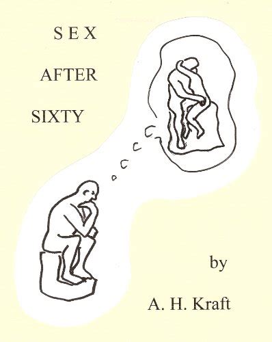 sex after sixty kindle edition by kraft a h literature and fiction kindle ebooks
