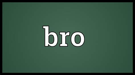 Bro Meaning Youtube
