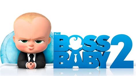 The Boss Baby 2 Heres The Release Date And Other Updates For Your