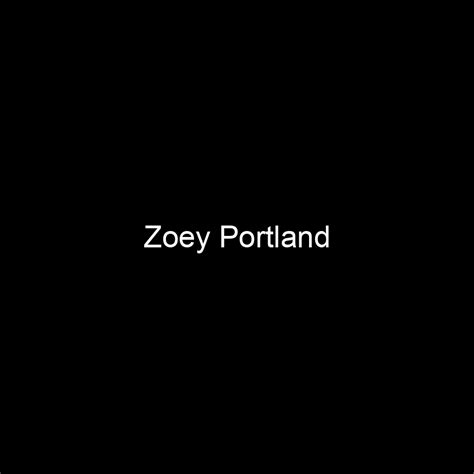 fame zoey portland net worth and salary income estimation mar 2024 people ai