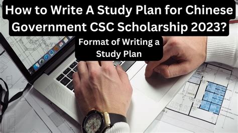 Study Plan For Chinese Government Csc Scholarship 2023 Format Of