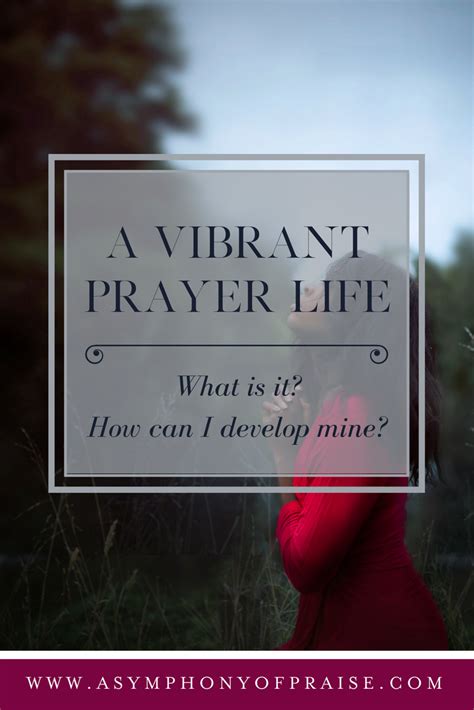 How To Develop A Vibrant Prayer Life — Symphony Of Praise Prayers