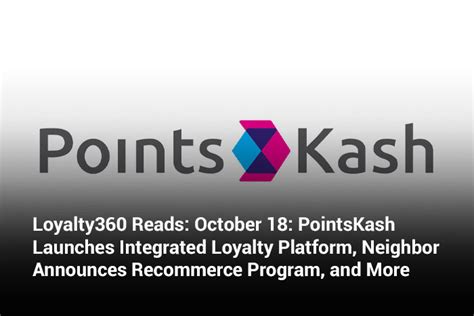 Loyalty360 Loyalty360 Reads October 18 Pointskash Launches