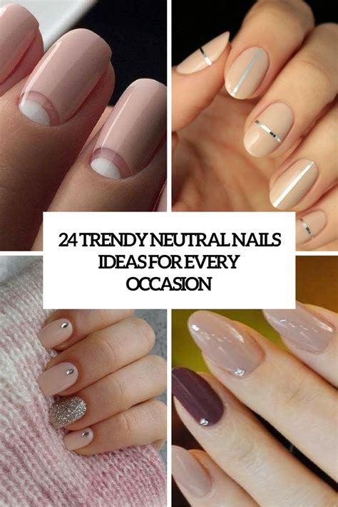 24 Trendy Neutral Nails Ideas For Every Occasion Styleoholic