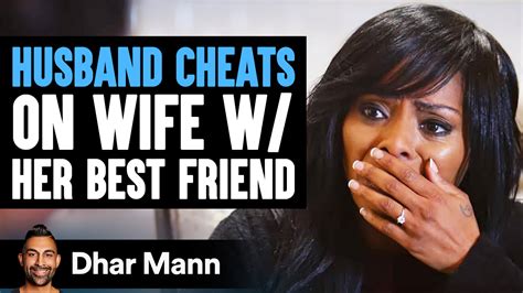 husband cheats on wife with her friend he instantly lives to regret his decision dhar mann