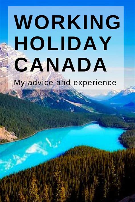 Working Holiday Canada My Experience And Advice Canada Holiday