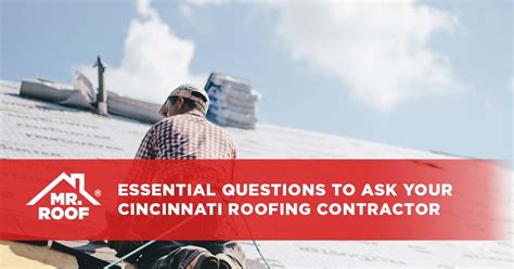Questions To Ask Your Cincinnati Roofing Contractor Mr Roof