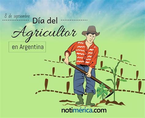 8 de septiembre Día del Agricultor en Argentina por qué se celebra