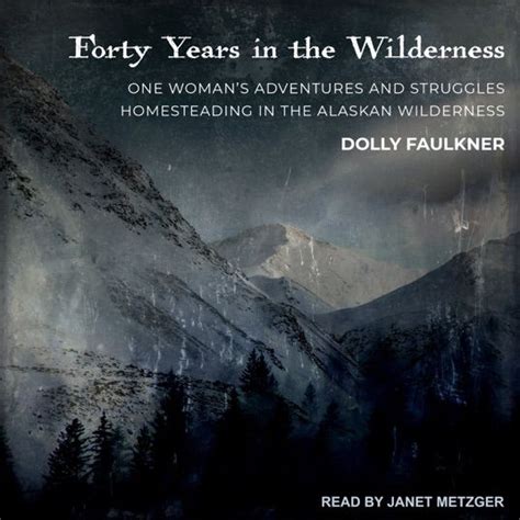 ‎forty Years In The Wilderness One Womans Adventures And Struggles
