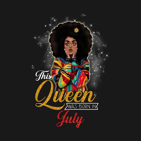 Queens Are Born In July Birthday T Women Girls Are You A Strong