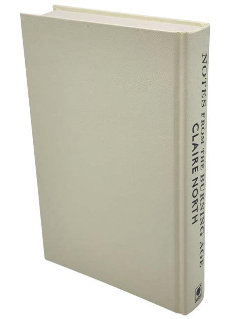 NOTES FROM A BURNING AGE by North, Claire: Hardcover (2021) First