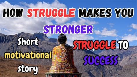 How Struggle Makes You Stronger Short Motivational Story Struggle