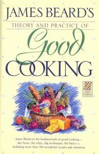 James Beard S Theory Practice Of Good Cooking Reissue Beard James Amazon