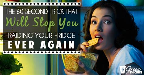 The 60 Second Trick That Will Stop You Raiding Your Fridge Ever Again