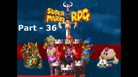 Lets Play Super Mario Rpg Remix Part 36 Unguarded Star Piece Youtube