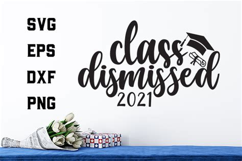 Class Dismissed 2021 Graphic By Svg Cut Files · Creative Fabrica