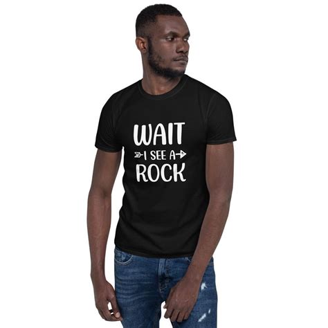 Rockhound Geology Geologist Rocks Lover Wait I See A Rock Short Sleeve