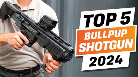 Top 5 Best Bullpup Shotguns You Can Buy Right Now 2024 Youtube