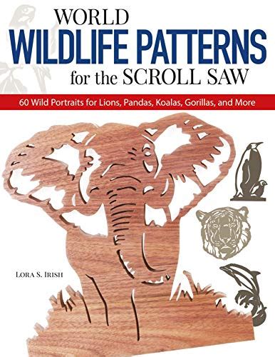 World Wildlife Patterns For The Scroll Saw 60 Wild Portraits For Lions