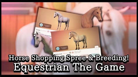 Equestrian The Game Horse Shopping Spree Breeding On My Second