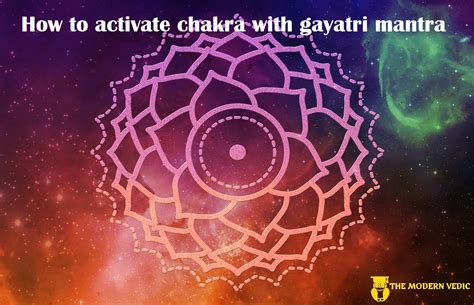 Each chakra has its own mantras and mudras. How to activate chakras with Gayatri Mantra (Power Centres ...