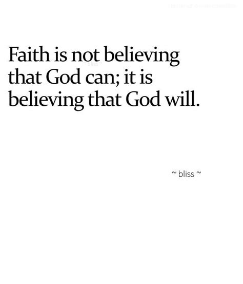Faith Is Not Believing That God Can It Is Believing That God Will