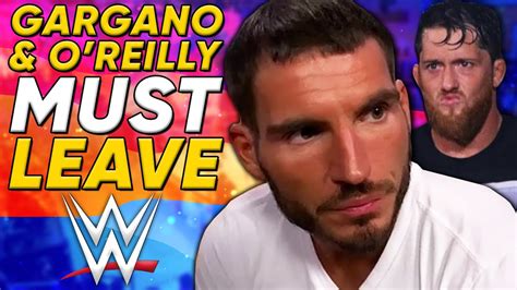 Johnny Gargano And Kyle Oreilly Must Leave Wwe Youtube