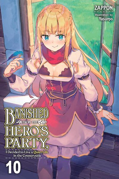 Banished From The Heros Party I Decided To Live A Quiet Life In The Countryside Novel Volume 10