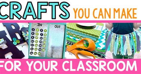 Easy Crafts You Can Make For Your Classroom Classroom Decor Crafts