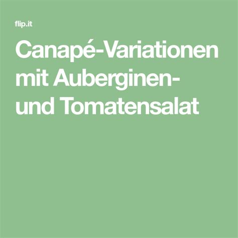 Canapé Variationen Mit Auberginen Und Tomatensalat