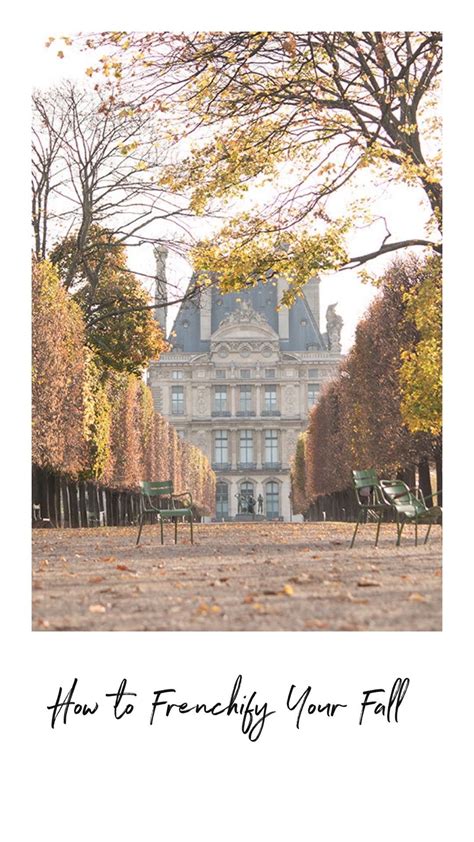 How To Frenchify Your Fall Everyday Parisian Paris In Autumn