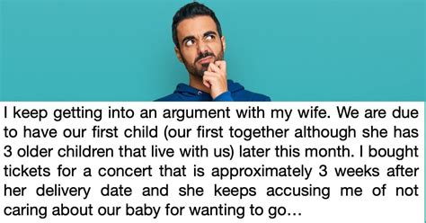 Dad Asks If He S Wrong To Go To Concert A Few Weeks After Baby Is Due Someecards Parenting