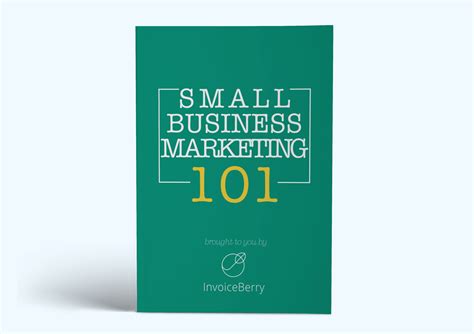Free Ebook Small Business Marketing 101 Invoiceberry Blog