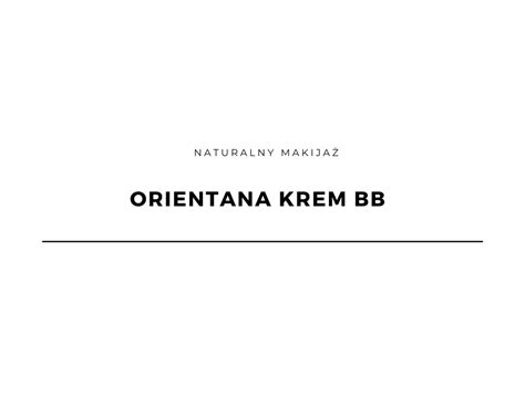 Orientana Krem Bb Polish Blonde Girl Blog