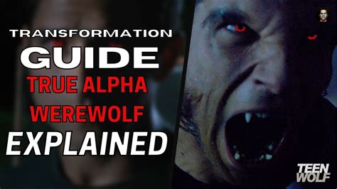 True Alpha Werewolf Explained Teen Wolf Transformation Guide Youtube