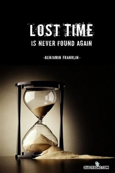 Lost Time Is Never Found Again Lost Quotes Lost Time Quotes Lost Time