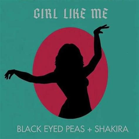 Black Eyed Peas And Shakira Girl Like Me Lyrics Genius Lyrics
