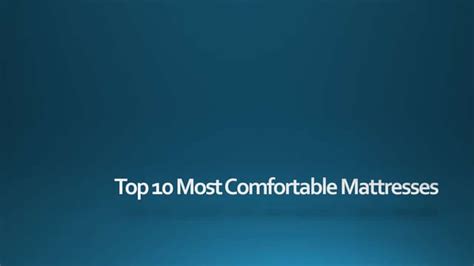 Top 10 Most Comfortable Mattresses Ppt