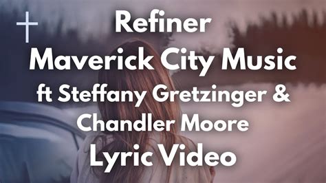 Refiner Maverick City Music Ft Steffany Gretzinger Chandler Moore