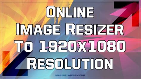 Online Image Resizer To 1920 X 1080 Resolution