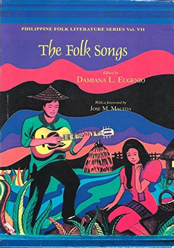 The Folk Songs Philippine Folk Literature Series 9789715551519