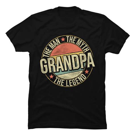 Grandpa The Man The Myth The Legend Grandfathers Buy T Shirt Designs